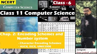 Chap 2 - Encoding Schemes & Number System -1 | NCERT Class 11 Computer Science | ASCII ISCII UNICODE