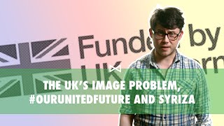 #LeftScotland 003: The UK's Image Problem, #OurUnitedFuture and Syriza