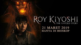 ROY KIYOSHI THE UNTOLD STORY | Film Bioskop Terbaru 2019