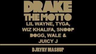 The Motto - Drake, Lil Wayne, Tyga, Wiz Khalifa, Snoop Dogg, Wale, Juicy J & ryfresh