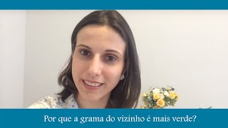 Por que a grama do vizinho é mais verde?