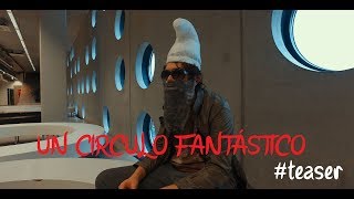 Un Circulo Fantástico - #teaser trailer