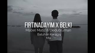 Mabel Matiz Fırtınadayım X Dedublüman Belki ( Full Mix)