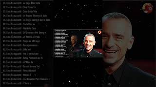 Eros Ramazzotti Canzoni Vecchie - Best of Eros Ramazzotti - Il Meglio Di Eros Ramazzotti