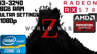 World War Z | Ultra Settings | i3-3240 | RX 570 8GB | 8GB RAM PC HD | 1080p Gameplay Benchmark