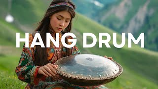 Relaxing Hang Drum & Handpan Music | Soothing Melodies for relax , Focus & Meditation