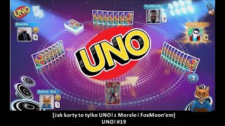 [Jak karty to tylko UNO! z Morele i FoxMoon’em] UNO #19