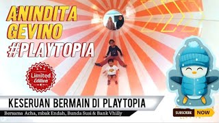 Keseruan Bermain PlayTopia "Anindita & Gevino"