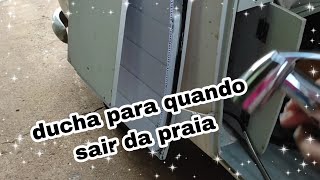 Ducha para quando sair da praia lavar o pé: fácil