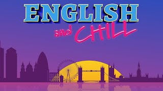 English LIVE Class! 🔴 - English and Chill!