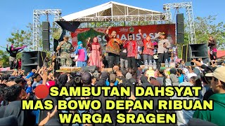 SAMBUTAN GANAS MAS BOWO DI DEPAN RIBUAN WARGA SRAGEN