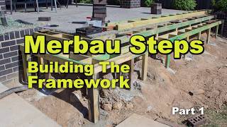 [Part 1]  Merbau Steps - Building The Framework