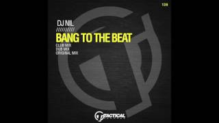 DJ NIL - Bang to the beat (Original Mix) TR136