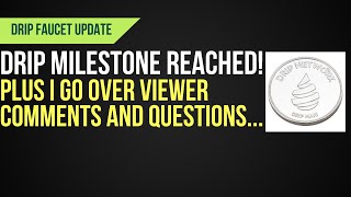 Drip Faucet Milestone Finally Reached!!! | Plus Viewer Comments And Questions Answered...