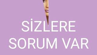 Sizlere Bir Sorum Var