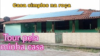 TOUR PELA MINHA CASA SIMPLES NA ROÇA