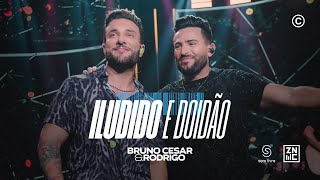 Bruno Cesar e Rodrigo - ILUDIDO E DOIDÃO - #DireitosAutorais