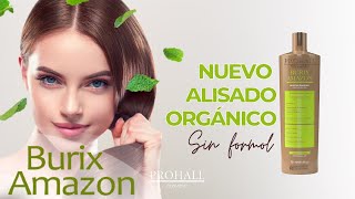 Burix Amazon🍃  Nuevo Alisado (Keratina) Orgánica Brasileña 🇧🇷 de Prohall Cosmetic