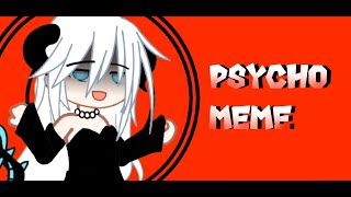 Psycho || ( OC ) meme || Gacha animation