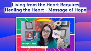 Living from the Heart Requires Healing the Heart - Message of Hope