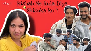 Rishab Ne Shizuka Ko Rula Diya 🥺 || Vlog-5 || @monishtailor @chotanawab