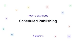 Scheduled Publishing | How to Hygraph