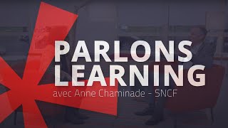 Parlons Learning avec Anne Chaminade, responsable Formation SNCF