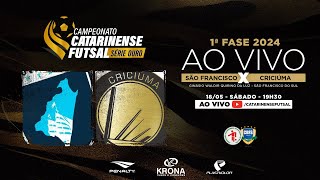 CAMPEONATO CATARINENSE SÉRIE OURO 2024 - 1ª FASE - São Francisco Futsal X Criciúma Futsal