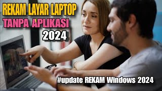 Cara MEREKAM LAYAR LAPTOP Windows 2024 - TANPA APLIKASI