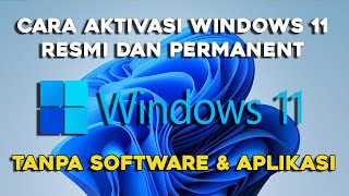 Cara Aktivasi Permanen Windows 11 Legal & Resmi