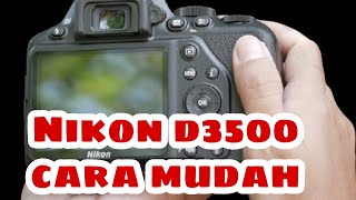 cara mengatur aperture,ISO dan shutter speed nikon D3500 terbaru