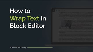 How to wrap text in block editor