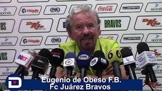 La generacion de ahora está muy distraída: Eugenio de Obeso Dir  F  B  FC Juárez Bravos