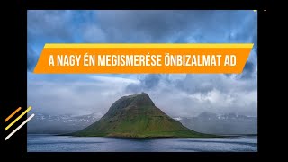 Ismerd meg a nagy ÉN-t és tegyél szert önbizalomra