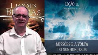 Vídeo Lição 14, CPAD, Missões e a Volta do Senhor JESUS, 4Tr23, Pr Henrique, EBD NA TV, Confins