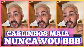 CARLINHOS MAIA DETONA O BBB E DIZ QUE NUNCA VAI ENTRAR NO BBB | CARLINHOS MAIA 🌻