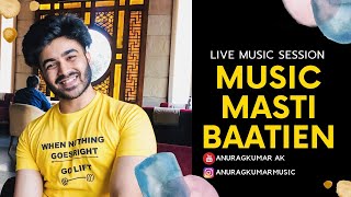 Music, Masti aur Baatien (9th August  2020) | Live Session | Anurag Kumar