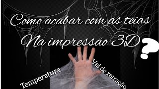 Como acabar com as teias na impressão 3D? #dicas #3d