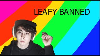 leafy banned (simps happy)