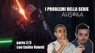 I problemi della serie AHSOKA pt.2/3 - estratto della live con Emilio Valotti