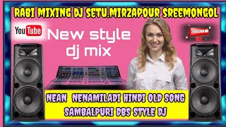 Nean nena miladi .. Hindi Old song sambalpuri DBS dance style dj mix mixing by dj setu 👉👉