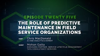 Speaking of Service 25: The Role of Predictive Maintenance in Field Service Organization Episode