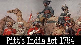 Pitt's India Act 1784 | Historical Underpinnings of India's Constitutional Framework | EduMandala