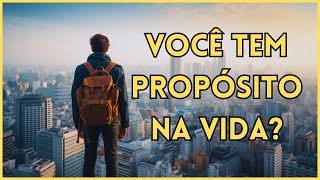 O que é ter um propósito na vida? Vou te ajudar contando tudo