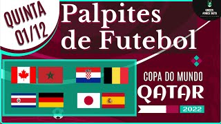 PALPITES DE APOSTAS DE FUTEBOL PARA O DIA 01/12/2022 (QUINTA)!!! CONFIRA AGORA MESMO!