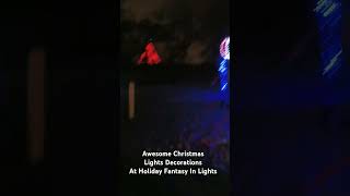 Awesome Christmas Lights Decorations At Holiday Fantasy In Lights