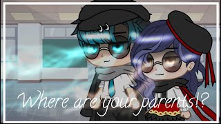 //✨Where Are Your Parents!?✨// 🍀GC Meme☘️ 🌸MLB LUKAGAMI🌺