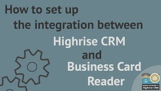 Как настроить интеграцию между Highrise CRM и Business Card Reader