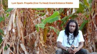 Luni Spark - Propella (Over Yu Head) Grand Entrance Riddim (2011 Grenada Soca)