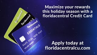 The holiday season is more rewarding with a Floridacentral Credit Card!